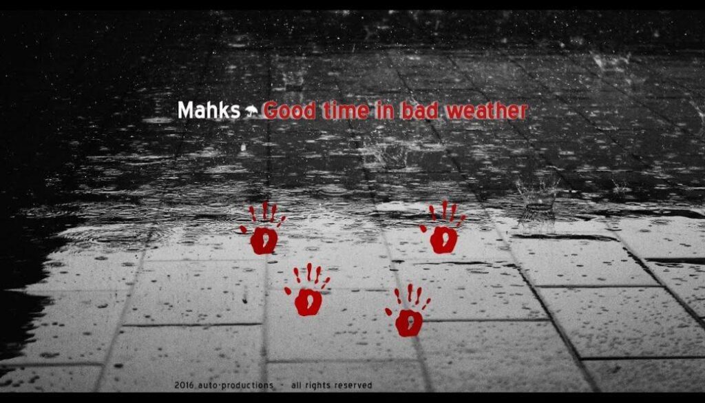 Good time in bad weather – Mahks video ufficiale