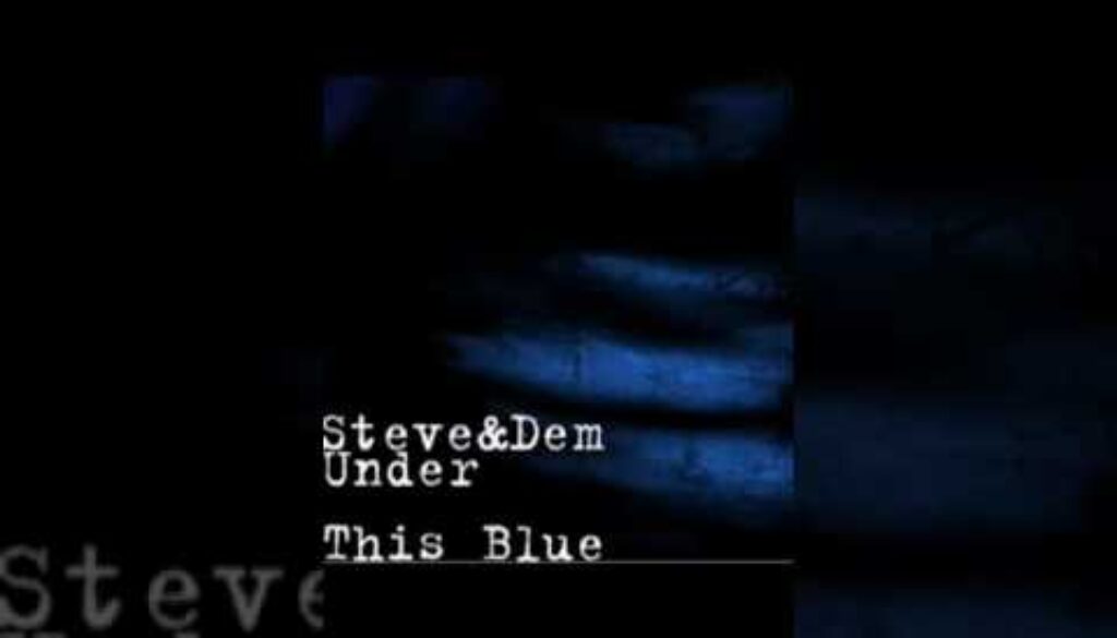 Under this bluee – Steve&Dem testo e video ufficiale